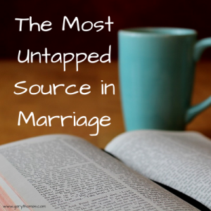 The Most Untapped Source in Marriage