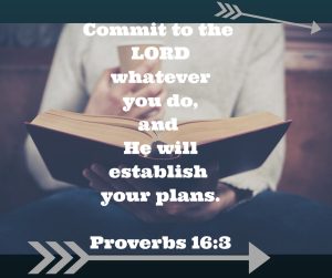 commit-to-the-lordwhatever-you-doand-he-willestablish-your-plans-proverbs-16_3