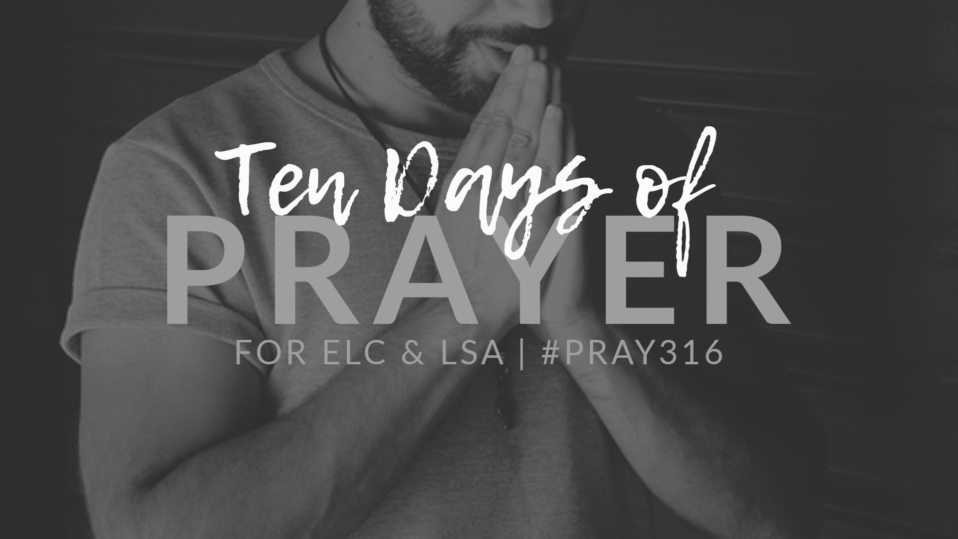 #PRAY316 – Ten Days of Prayer